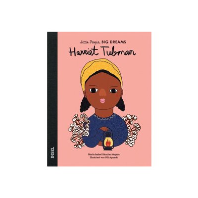 Little People Big Dreams / Harriet Tubman