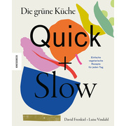 Die grüne Küche - Quick & Slow
